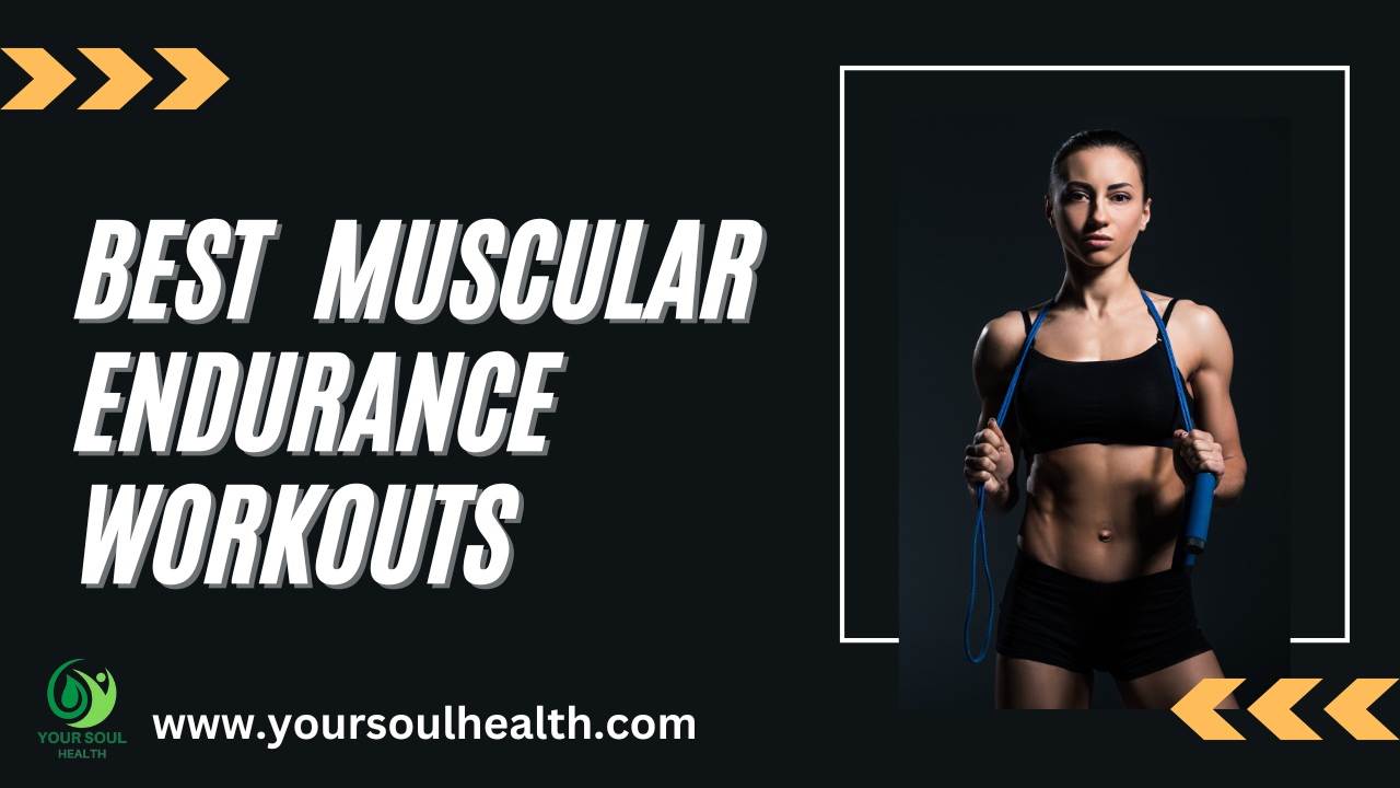 Best Muscular Endurance Workouts