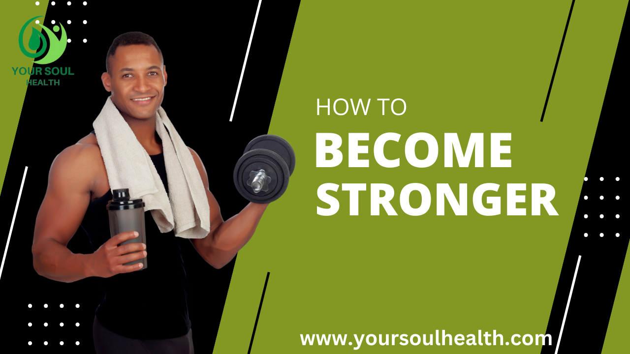 How to Become Stronger